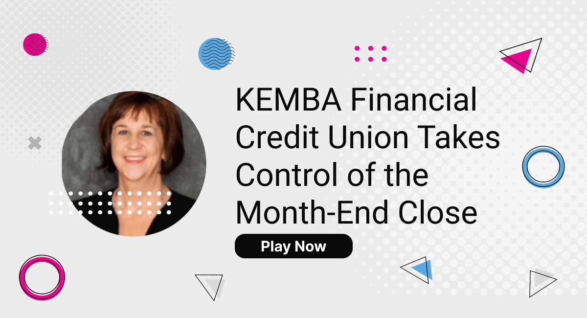 KEMBA Financial Credit Union Takes Control of the Month-End Close