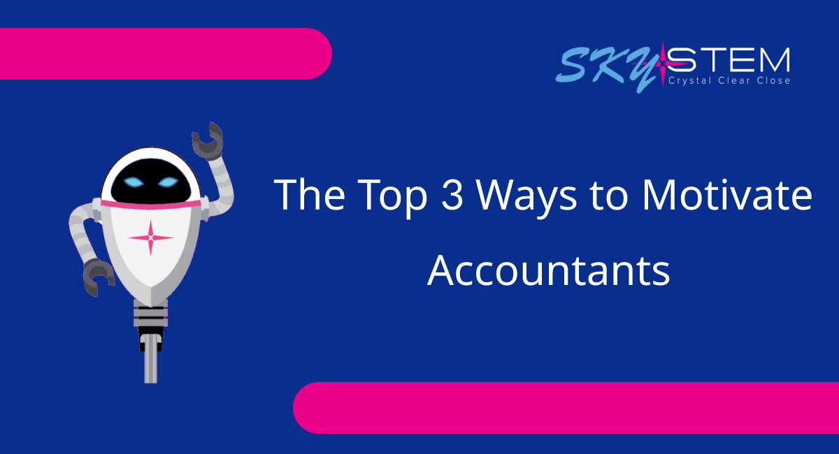 The Top 3 Ways to Motivate Accountants