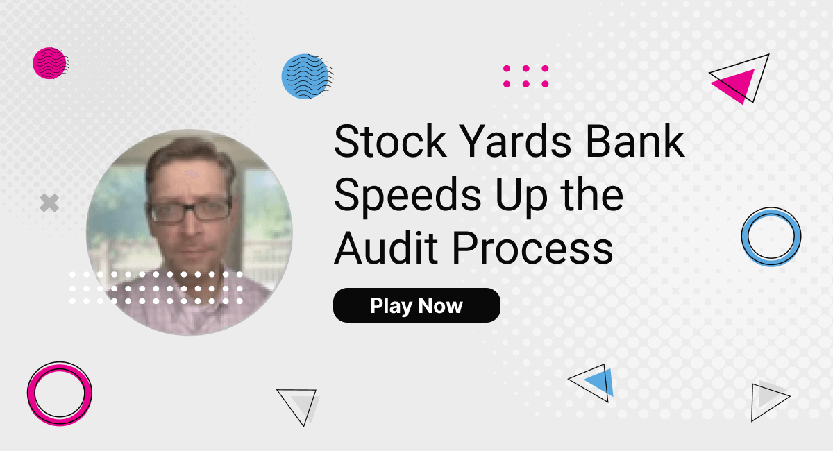 Stock Yards Bank Speeds Up the Audit Process
