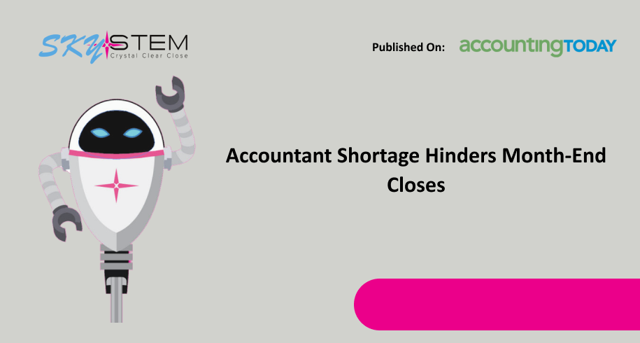 Accountant Shortage Hinders Month-End Closes