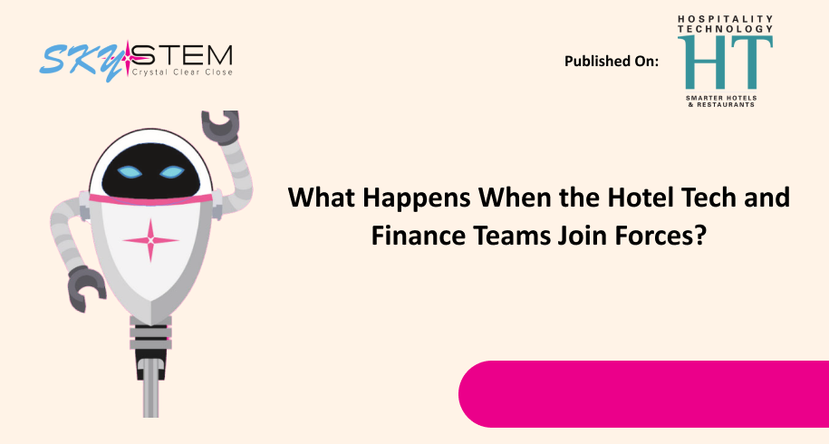 What Happens When the Hotel Tech and Finance Teams Join Forces