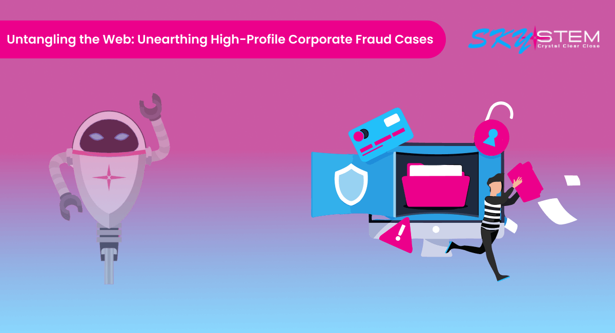 Untangling-the-Web_-Unearthing-High-Profile-Corporate-Fraud-Cases