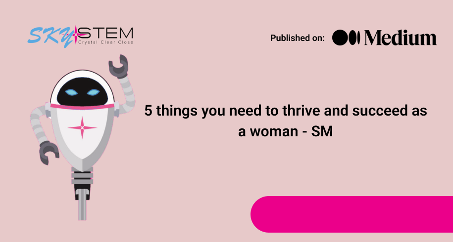 5 things you need to thrive and succeed as a woman