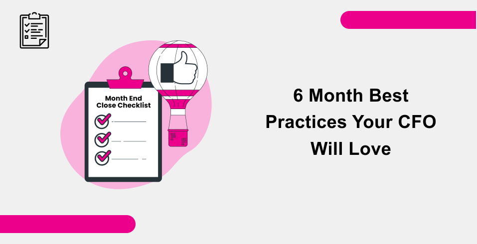 6 month best practices your CFO will love