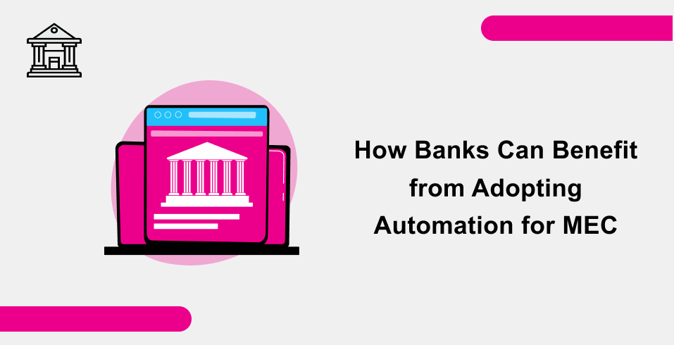 How Banks Can Benefit from Adopting Automation for MEC