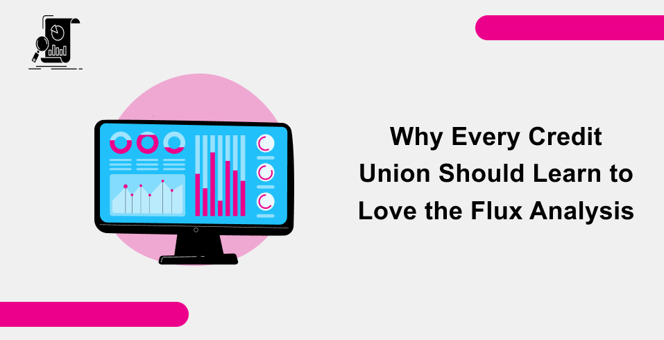 Why Every Credit Union Should Learn to Love the Flux Analysis