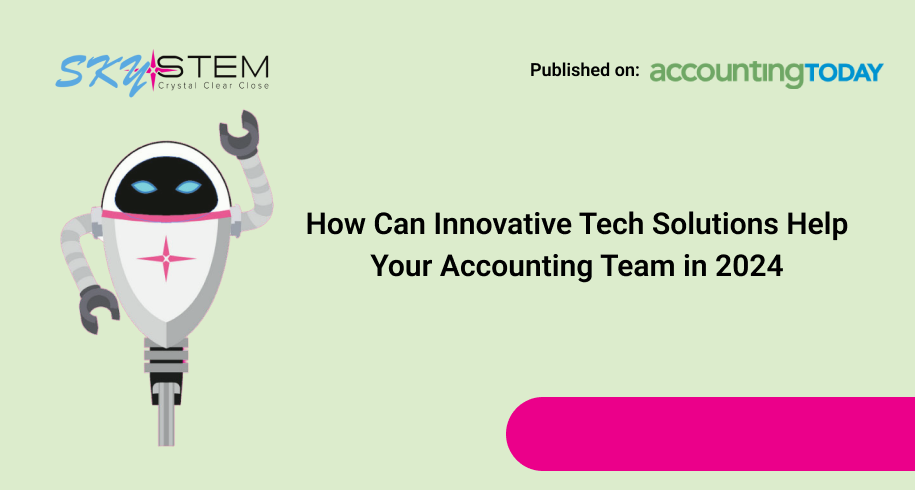 How Can Innovative Tech Solutions Help Your Accounting Team in 2024