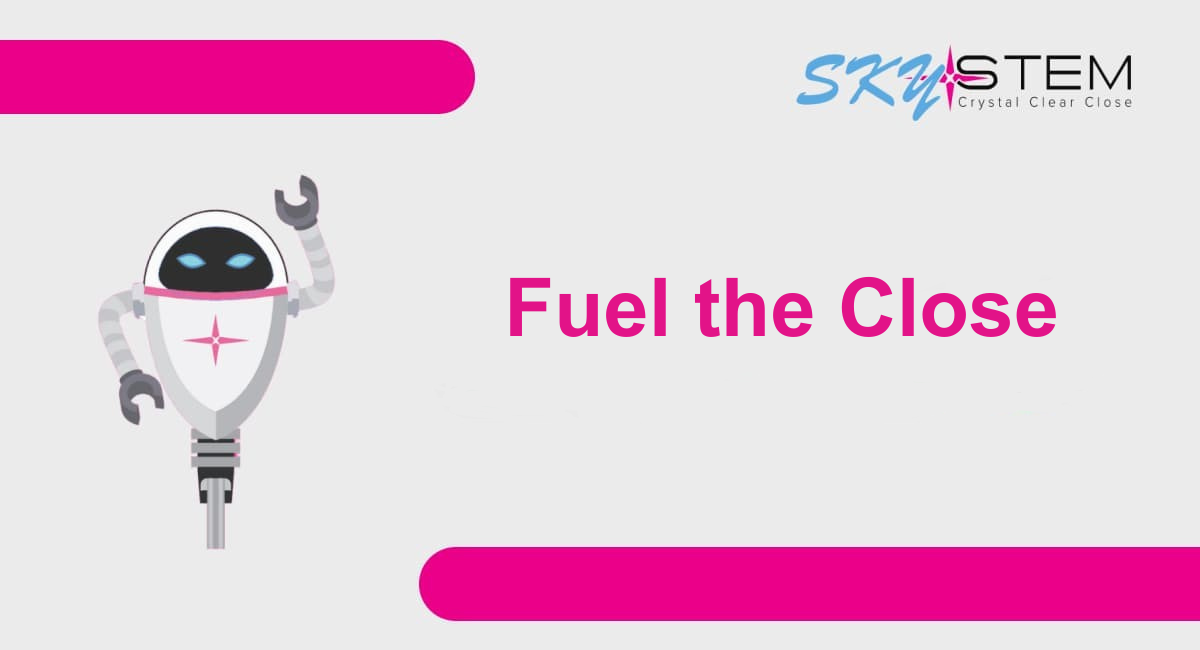 Fuel the Close