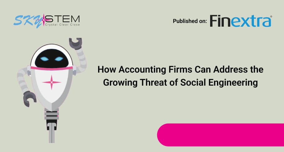 How Accounting Firms Can Address the Growing Threat of Social Engineering