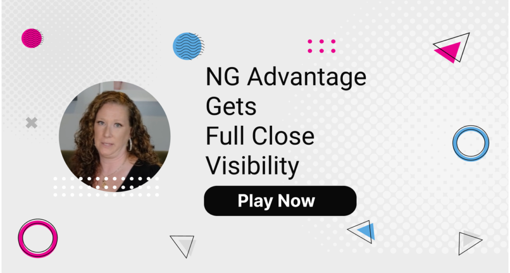 NG Advantage Gets Full Close Visibility