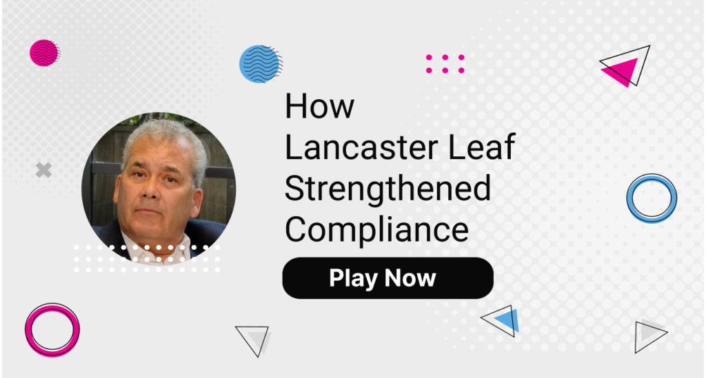 How Lancaster Leaf Strengthened Compliance