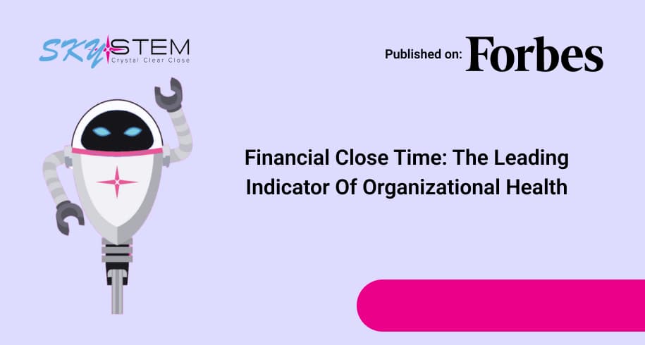 Financial Close Time The Leading Indicator Of Organizational Health